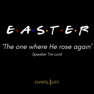 Easter - The one where He rose again - Tim Lord