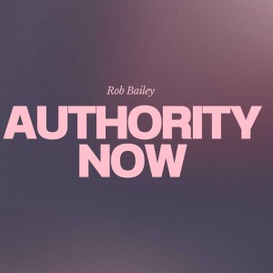 Holy Spirit #3 Authority Now, with guest speaker Rob Bailey