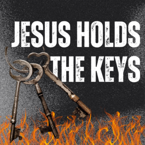 Jesus Hold The Keys - Tim Atchley - 03-31-2024