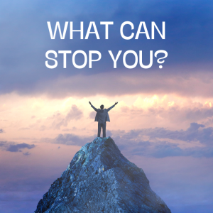 What Can Stop You