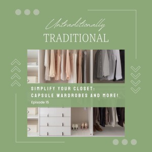 Simplify your Closet: Capsule Wardrobes and More!