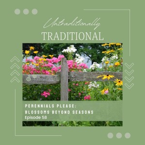 Perennials Please: Blossoms Beyond Seasons