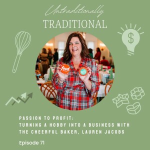 Passion to Profit: Turning a Hobby into a Business with The Cheerful Baker, Lauren Jacobs