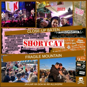 183. Shortcat: Close-Up Båten & Fragile Mountain Punk Festival - 2023