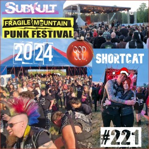 221. Shortcat: Subkult & Fragile Mountain Punk Festival - 2024