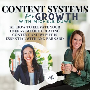 111 | How to Elevate Your Energy Before Creating Content And Why it is Essential with Ang Barnard