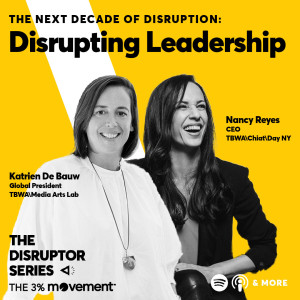 The Next Decade of Disruption: Nancy Reyes & Katrien DeBauw are Disrupting Leadership