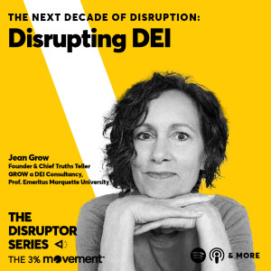 The Next Decade of Disruption: Jean Grow is Disrupting DEI IRL