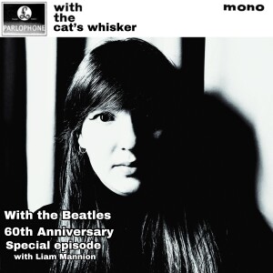 With the Beatles - 60th Anniversary Special (with Liam Mannion)