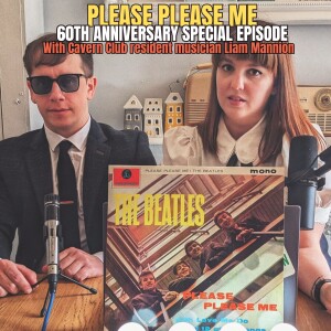 Please Please Me - 60th anniversary special (with Liam Mannion)
