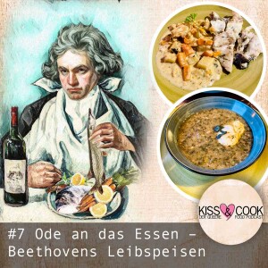 #7 Ode an das Essen – Beethovens Leibspeisen