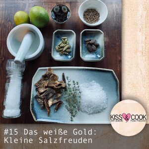 #15 Das weiße Gold: Kleine Salzfreuden.