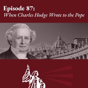 When Charles Hodge Wrote to the Pope