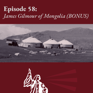 James Gilmour of Mongolia (BONUS)