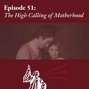 The High Calling of Motherhood