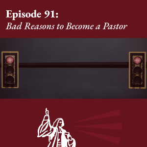 Bad Reasons to Become a Pastor