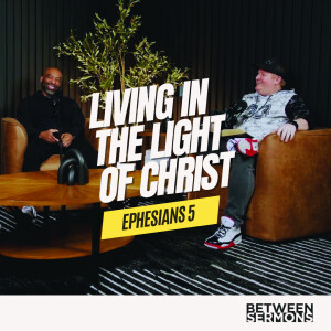 Living in the Light of Christ: Ephesians 5