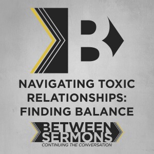 Navigating Toxic Relationships: Finding Balance