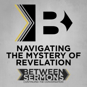Navigating the Mystery of Revelation