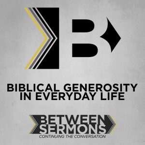 Biblical Generosity in Everyday Life