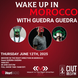 MOOVIN' IN THE RIGHT DIRECTION 89.5FM CIUT.FM FEAT. GUEDRA GUEDRA