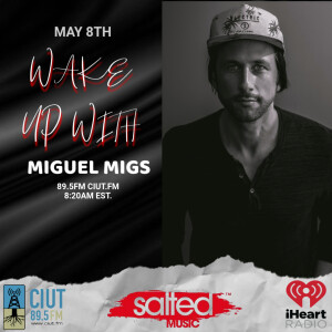 MOOVIN' IN THE RIGHT DIRECTION 89.5FM CIUT.FM FEAT. MIGUEL MIGS