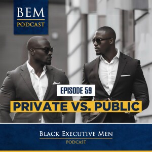 Ep. 59: Private vs. Public