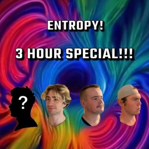 Entropy 20: 3 Hour Special