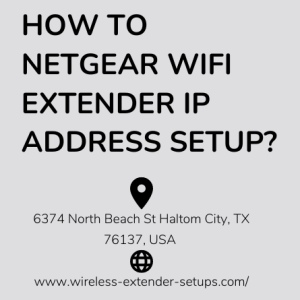 Netgear wifi extender IP address : Extender Setup Guide