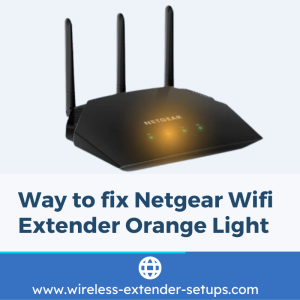 Way to fix Netgear Wifi Extender Orange Light