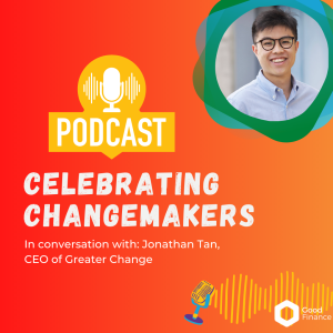 Celebrating Changemakers - Jonathan Tan, Greater Change