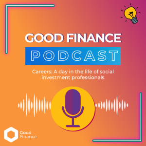 Careers Podcast: A Day in a Life of Social Investment Professionals