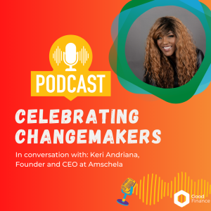 Celebrating Changemakers - Keri Andriana, Amschela