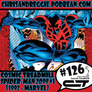 Cosmic Treadmill, Episode 126 - Spider-Man 2099 #1 (1992)