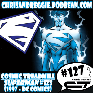 Cosmic Treadmill, Episode 127 - Superman #123 (1997)
