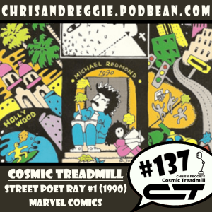 Cosmic Treadmill, Episode 137 - Street Poet Ray #1 (1990)