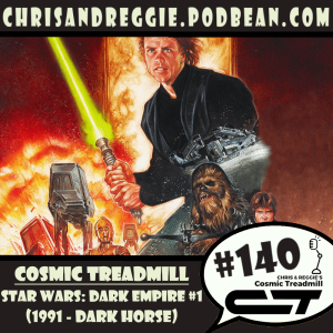 Cosmic Treadmill, Episode 140 - Star Wars: Dark Empire #1 (1991)