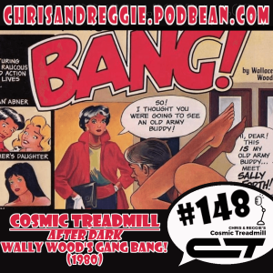 Cosmic Treadmill, Episode 148 - Wally Wood’s Gang Bang #1 (1980)