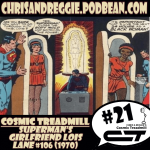 Cosmic Treadmill, Episode 21 - Superman's Girl Friend, Lois Lane #106 (1970)