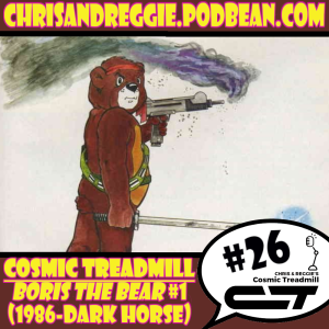 Cosmic Treadmill, Episode 26 - Boris the Bear #1 (1986)