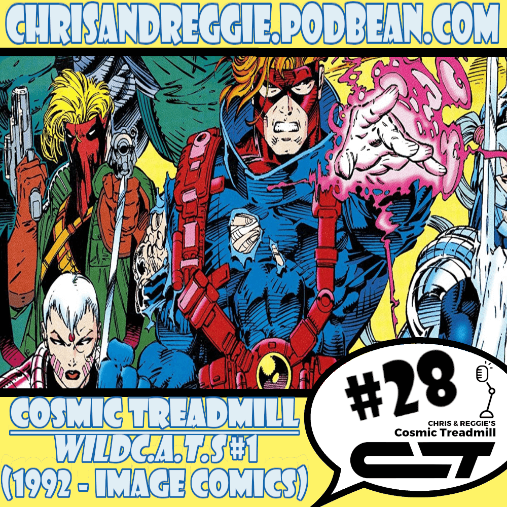 Cosmic Treadmill, Episode 28 - WildC.A.T.S #1