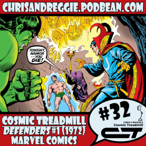 Cosmic Treadmill, Episode 32 - The Defenders #1 (1972)