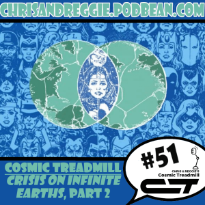 Cosmic Treadmill, Episode 51 - Crisis on infinite Earths, Part Two! (1985)