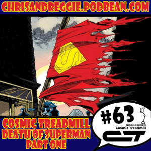 Cosmic Treadmill, Episode 63 - The Death of Superman, Part 1