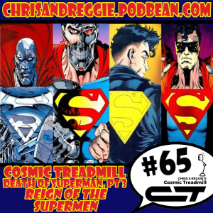 Cosmic Treadmill, Episode 65 - The Death of Superman, Part 3: Reign of the Supermen (1993)