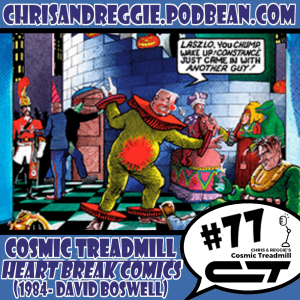 Cosmic Treadmill, Episode 77 - Heart Break Comics (1984)