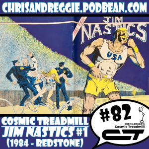 Cosmic Treadmill, Episode 82 - Jim Nastics #1 (1984)