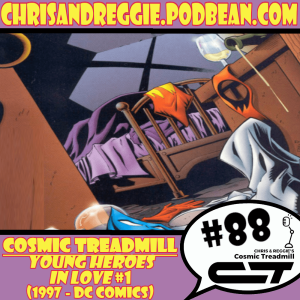 Cosmic Treadmill, Episode 88 - Young Heroes in Love #1 (1997)