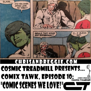 Cosmic Treadmill Presents... Comix Tawk, Episode 10: "Comic Scenes We Love!"