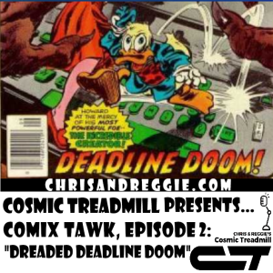 Cosmic Treadmill Presents... Comix Tawk, Episode 2: Dreaded Deadline Doom